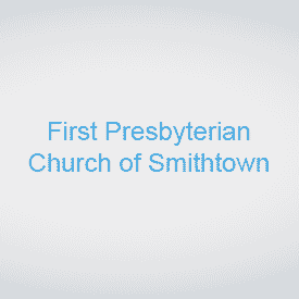 <b>First Presbyterian Church of Smithtown</b>